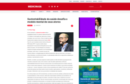 <h6><a href="https://medicinasa.com.br/sustentabilidade-setor-saude/" target="_blank" rel="noopener">Sustentabilidade da saúde desafia o modelo mental de seus atores</a></h6><p><a href="https://medicinasa.com.br/sustentabilidade-setor-saude/" target="_blank" rel="noopener">Medicina S/A</a></p>