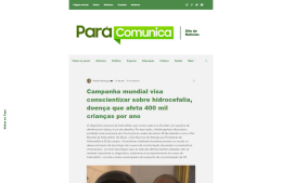 <h6><a href="https://www.paracomunica.com/post/campanha-mundial-visa-conscientizar-sobre-hidrocefalia-doen%C3%A7a-que-afeta-400-mil-crian%C3%A7as-por-ano" target="_blank" rel="noopener">Campanha mundial visa conscientizar sobre hidrocefalia, doença que afeta 400 mil crianças por ano</a></h6><p><a href="https://www.paracomunica.com/post/campanha-mundial-visa-conscientizar-sobre-hidrocefalia-doen%C3%A7a-que-afeta-400-mil-crian%C3%A7as-por-ano" target="_blank" rel="noopener">Portal Pará Comunica</a></p>