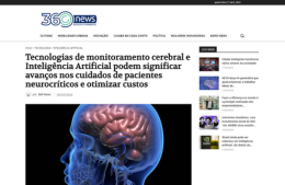 <h6><a href="https://360news.com.br/tecnologias-de-monitoramento-cerebral-e-inteligencia-artificial-podem-significar-avancos-nos-cuidados-de-pacientes-neurocriticos-e-otimizar-custos/" target="_blank" rel="noopener">Tecnologias de monitoramento cerebral e Inteligência Artificial podem significar avanços nos cuidados de pacientes neurocríticos e otimizar custos - 360 News</a></h6><p><a href="https://360news.com.br/tecnologias-de-monitoramento-cerebral-e-inteligencia-artificial-podem-significar-avancos-nos-cuidados-de-pacientes-neurocriticos-e-otimizar-custos/" target="_blank" rel="noopener">360 News</a></p>