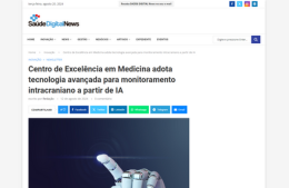<h6><a href="https://saudedigitalnews.com.br/12/08/2024/centro-de-excelencia-em-medicina-adota-tecnologia-avancada-para-monitoramento-intracraniano-a-partir-de-ia/" target="_blank" rel="noopener">Centro de Excelência em Medicina adota tecnologia avançada para monitoramento intracraniano a partir de IA</a></h6><p><a href="https://saudedigitalnews.com.br/12/08/2024/centro-de-excelencia-em-medicina-adota-tecnologia-avancada-para-monitoramento-intracraniano-a-partir-de-ia/" target="_blank" rel="noopener">Saúde Digital News</a></p>