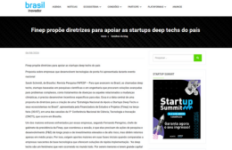 <h6><a href="https://brasilinovador.com.br/finep-propoe-diretrizes-para-apoiar-as-startups-deep-techs-do-pais/" target="_blank" rel="noopener">Finep propõe diretrizes para apoiar as startups deep techs do país</a></h6><p><a href="https://brasilinovador.com.br/finep-propoe-diretrizes-para-apoiar-as-startups-deep-techs-do-pais/" target="_blank" rel="noopener">Brasil Inovador</a></p>