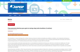 <h6><a href="https://namidia.fapesp.br/finep-apresenta-diretrizes-para-apoio-as-startups-deep-techs-brasileiras/536662" target="_blank" rel="noopener">Finep apresenta diretrizes para apoio às startups deep techs brasileiras (4 notícias)</a></h6><p><a href="https://namidia.fapesp.br/finep-apresenta-diretrizes-para-apoio-as-startups-deep-techs-brasileiras/536662" target="_blank" rel="noopener">FAPESP Na Mídia</a></p>