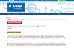 <h6><a href="https://namidia.fapesp.br/finep-propoe-diretrizes-para-apoiar-as-startups-deep-techs-do-pais/536550" target="_blank" rel="noopener">Finep apresenta diretrizes para apoio às startups deep techs brasileiras (4 notícias)</a></h6><p><a href="https://namidia.fapesp.br/finep-propoe-diretrizes-para-apoiar-as-startups-deep-techs-do-pais/536550" target="_blank" rel="noopener">FAPESP Na Mídia</a></p>