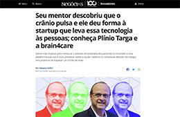 <h6><a href="https://epocanegocios.globo.com/personalidades/inovadores/noticia/2025/07/seu-mentor-descobriu-que-o-cranio-pulsa-e-ele-deu-forma-a-start-up-que-leva-essa-tecnologia-as-pessoas-conheca-plinio-fraga-e-a-brain4care.ghtml" target="_blank" rel="noopener">seu mentor descobriu que o crânio pulsa e ele deu forma à startup que leva essa tecnologia às pessoas; conheça Plínio Targa e a brain4care</a></h6>
<a href="https://epocanegocios.globo.com/personalidades/inovadores/noticia/2025/07/seu-mentor-descobriu-que-o-cranio-pulsa-e-ele-deu-forma-a-start-up-que-leva-essa-tecnologia-as-pessoas-conheca-plinio-fraga-e-a-brain4care.ghtml" target="_blank" rel="noopener">Época Negócios</a>