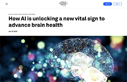 <h6><a href="https://www.weforum.org/stories/2025/06/ai-vital-sign-advance-brain-health/" target="_blank" rel="noopener">how AI is unlocking a new vital sign to advance brain health
</a></h6>
<a href="https://www.weforum.org/stories/2025/06/ai-vital-sign-advance-brain-health/" target="_blank" rel="noopener">World Economic Forum</a>